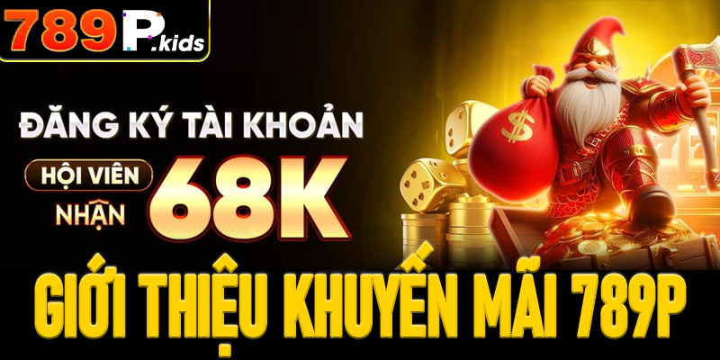 Giới thiệu các sự kiện khuyến mãi 789P phổ biến